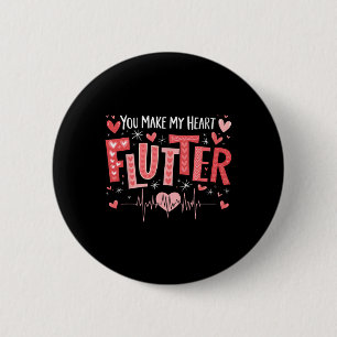 You Make My Heart Flutter Cardiac Nurse Valentine 6 Cm Round Badge