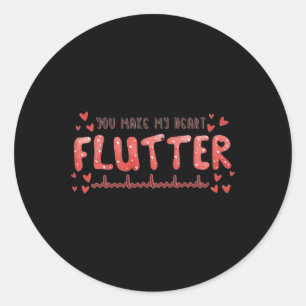You Make My Heart Flutter Cardiac Nurse Valentine  Classic Round Sticker