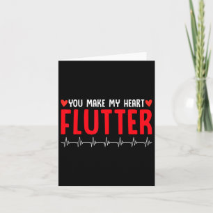 You Make My Heart Flutter Cardiac Nurse Valentines Card