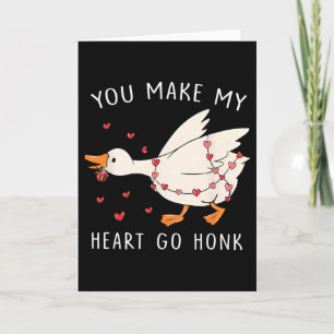 You Make My Heart Go Honk Funny Goose Valentine Card