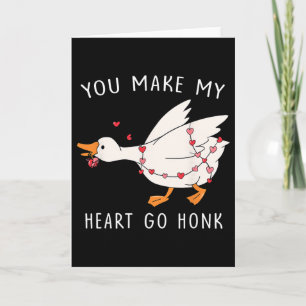 You Make My Heart Go Honk Valentine Goose _1 Card