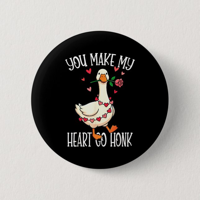 You Make My Heart Go Honk Valentine Goose  6 Cm Round Badge (Front)