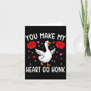 You Make My Heart Go Honk Valentine Goose Card