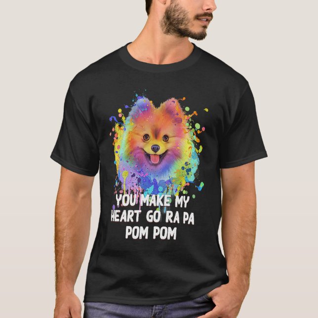 You Make My Heart Go Ra Pa Pom Pom Funny Pomerania T-Shirt (Front)