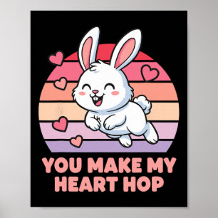 You Make My Heart Hop Cute Bunny Love  Poster