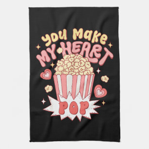 You Make My Heart Pop Funny Valentine's Day Tea Towel