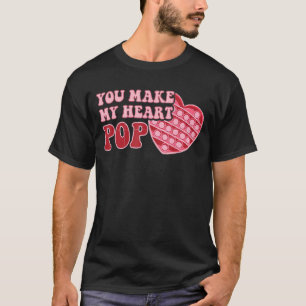 You Make My Heart Pop Happy Valentine's Day Pop It T-Shirt