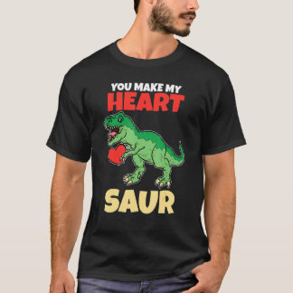 You Make My Heart Saur Valentines Day   Dinosaur R T-Shirt