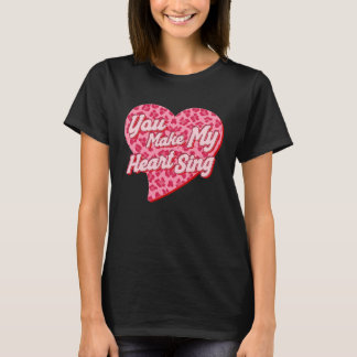 You Make My Heart Sing Western Leopard Valentine's T-Shirt