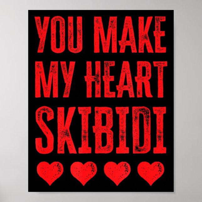You Make My Heart Skibidi Funny Valentine Day Kids Poster (Front)