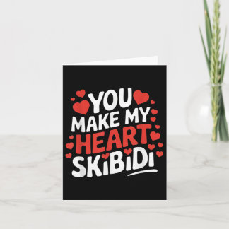 You Make My Heart Skibidi Valentines Day Men And W Card