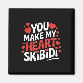 You Make My Heart Skibidi Valentines Day Men And W Magnet
