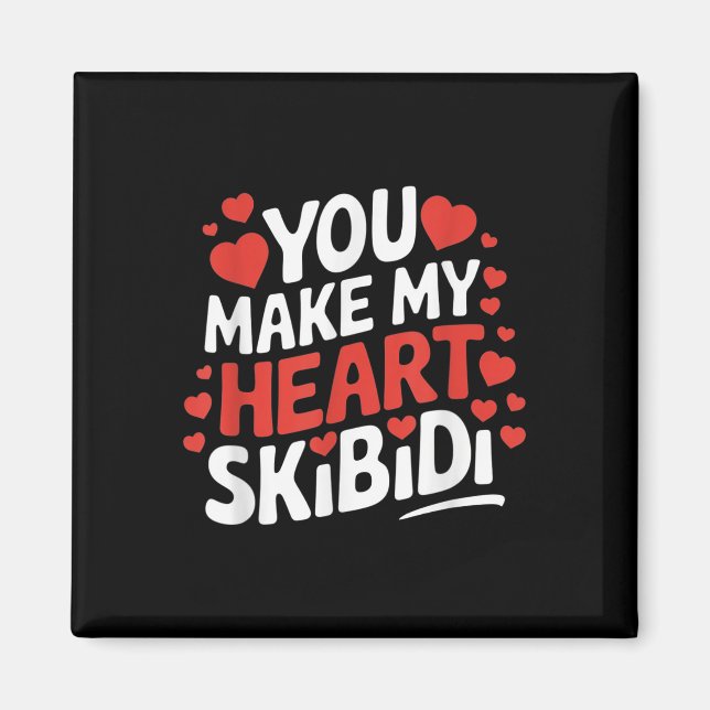 You Make My Heart Skibidi Valentines Day Men And W Magnet (Front)