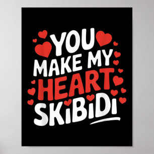 You Make My Heart Skibidi Valentines Day Men And W Poster