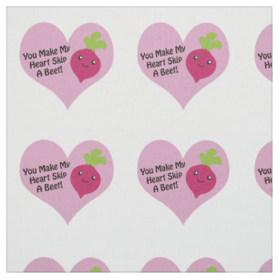 You Make My Heart Skip A Beet Fabric