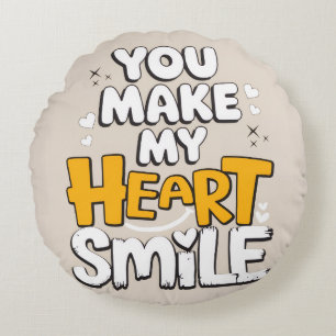 You Make My Heart Smile Round Cushion
