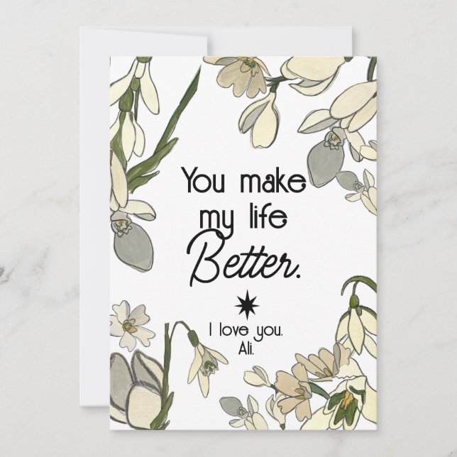 You make my life better white Valentine's Announcement (Front)