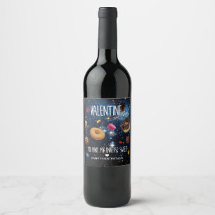 You make my universe sweet Valentine Wine Label