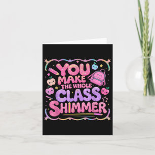 You Make The Whole Cl Shimmer Cute School Gift Card