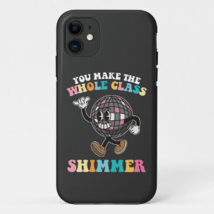 You Make The Whole Class Shimmer Groovy Retro iPhone 11 Case