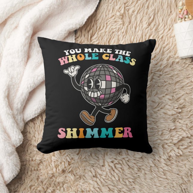 You Make The Whole Class Shimmer Groovy Retro Cushion (Blanket)