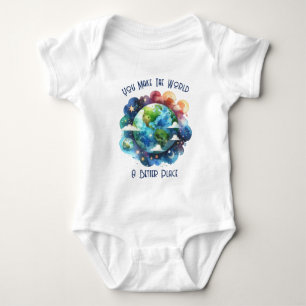 You Make The World A Better Place Baby Bodysuit