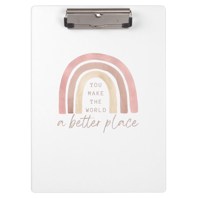 You Make The World A Better Place Clipboard (Front)