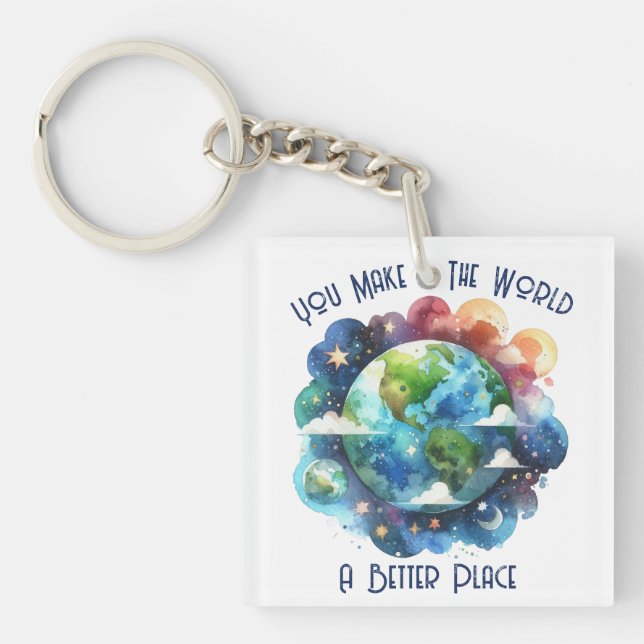 You Make The World A Better Place - custom Key Ring (Front)
