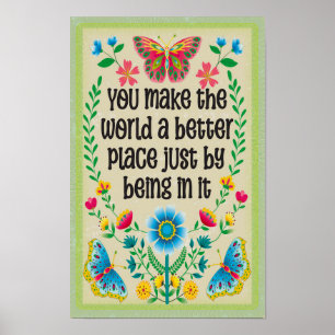 You Make the World a Better Place just by being in Poster