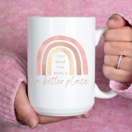 You Make The World A Better Place Mug