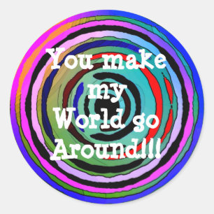 You make world go around Stickers