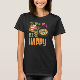 You Maki Miso Happy Sushi  Japanese Food  1 T-Shirt