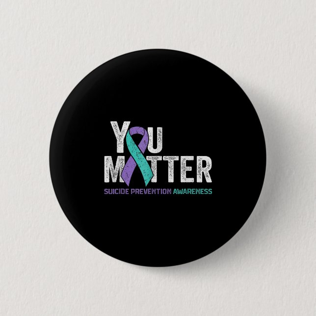 You Matte Suicide Prevention Awareness Ribbon Teal 6 Cm Round Badge (Front)