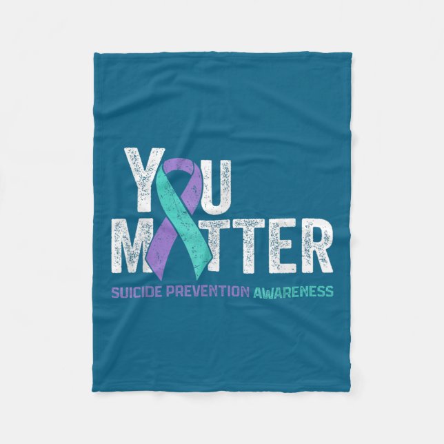 You Matte Suicide Prevention Awareness Ribbon Teal Fleece Blanket (Front)