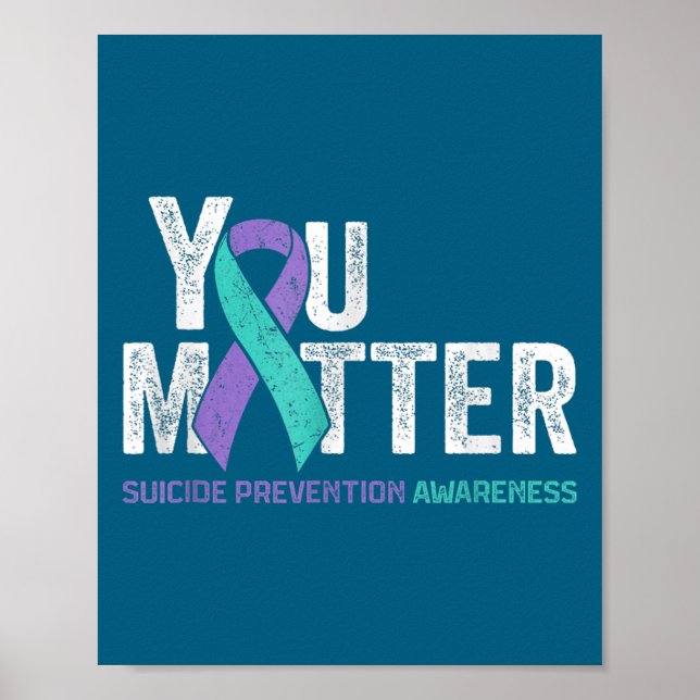 You Matte Suicide Prevention Awareness Ribbon Teal Poster (Front)
