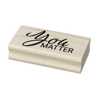 You Matter 8 Rubber Stamp