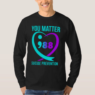 You Matter 988 Suicide Prevention Awareneess T-Shirt