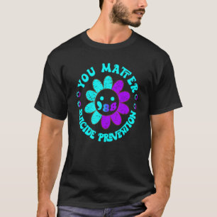 You Matter 988 Suicide Prevention Awareness daisy T-Shirt
