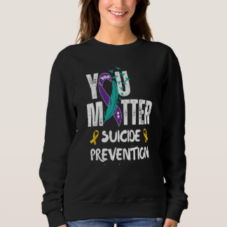 You Matter 988 Suicide Prevention Awareness Ribbon Sweatshirt