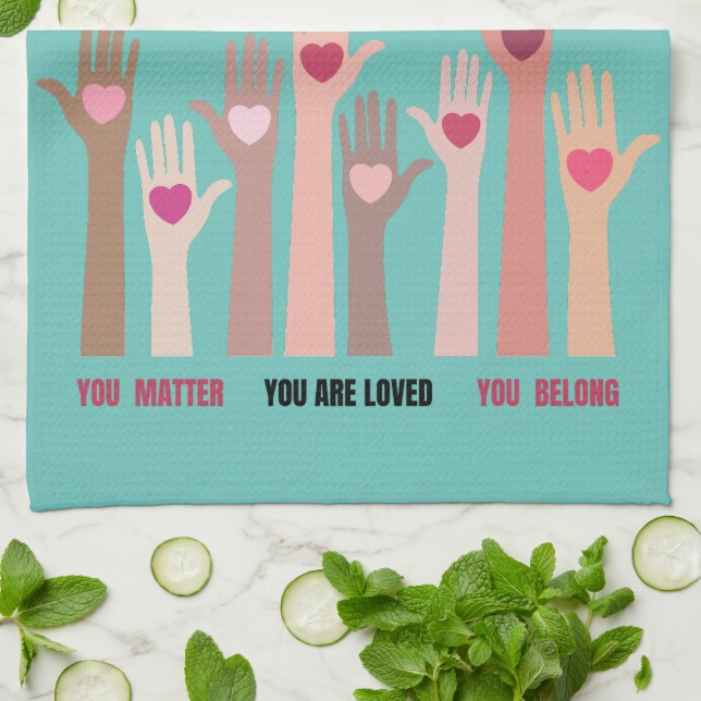 You Matter And Are Loved Affirmation  Tea Towel (Folded)