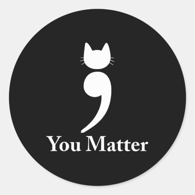 You matter cat Suicide Prevention awareness Be Str Classic Round Sticker (Front)