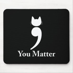 You matter cat Suicide Prevention awareness Be Str Mouse Pad