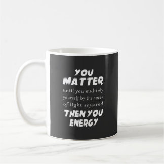 You Matter:  Coffee Mug