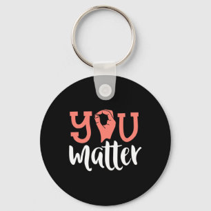 You Matter Deaf Awareness ASL Sign Language Kindn Key Ring