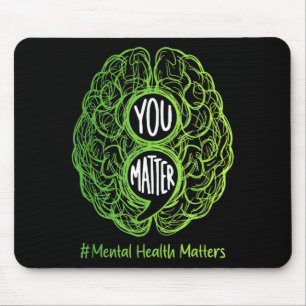 You Matter Green Brain Semicolon Mental Health Mouse Pad