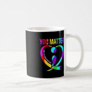 You Matter Happy Suicide Awareness Support Graphic Coffee Mug