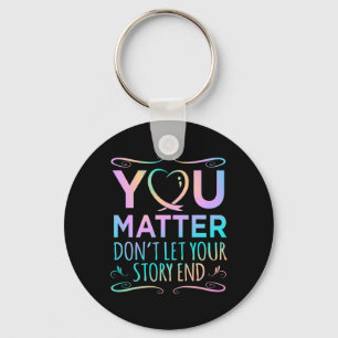 You Matter Happy Suicide Awareness Support Graphic Key Ring
