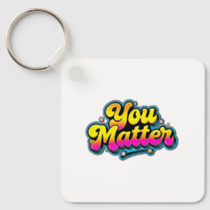 You Matter Keychain Self Love Gift