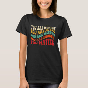 You Matter Kindness Be Kind Groovy Mental Health A T-Shirt