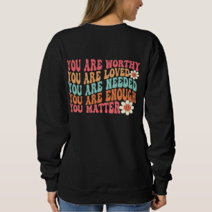 You Matter Kindness Be Kind Groovy Mental Health Sweatshirt